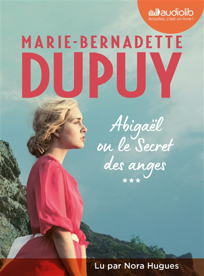 Audio - Abigaël T.03 - Abigaël ou Le secret des anges | Dupuy, Marie-Bernadette