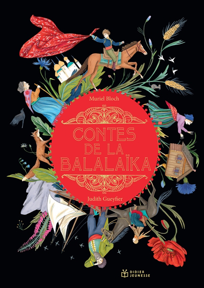 Contes de la Balalaïka | Bloch, Muriel (Auteur) | Gueyfier, Judith (Illustrateur)
