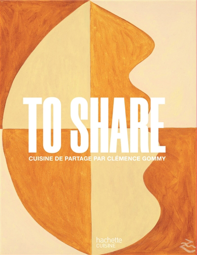 To share : cuisine de partage | Gommy, Clémence (Auteur)