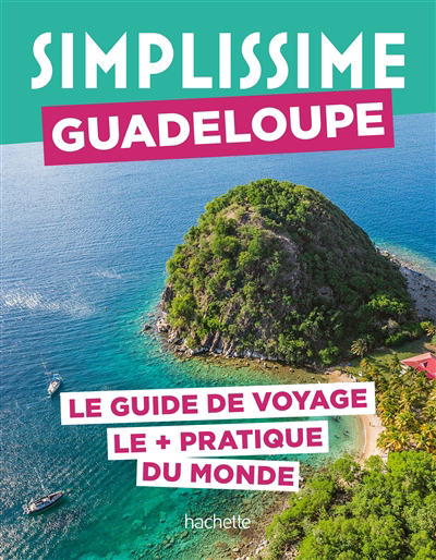 Simplissime : Guadeloupe : le guide de voyage le + pratique du monde | 