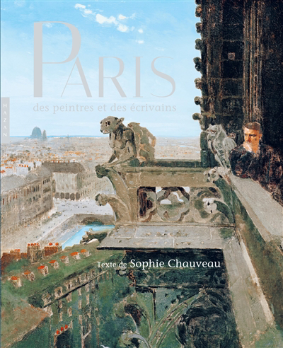Paris des peintres et des écrivains | Chauveau, Sophie (Auteur)