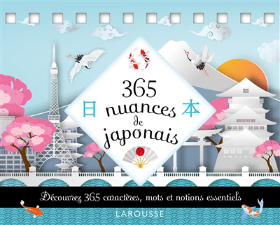 365 nuances de japonais : découvrez 365 caractères, mots et notions essentiels | 
