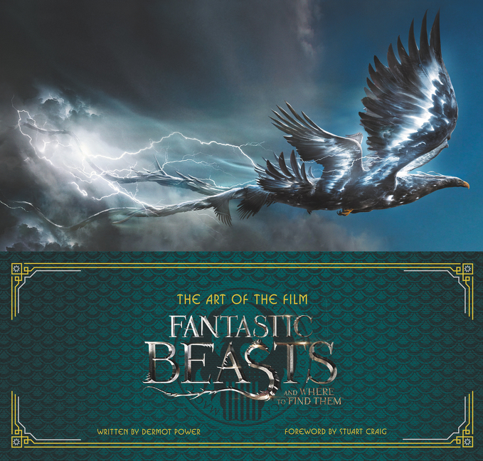 The Art of the Film: Fantastic Beasts and Where to Find Them | Power, Dermot (Auteur)