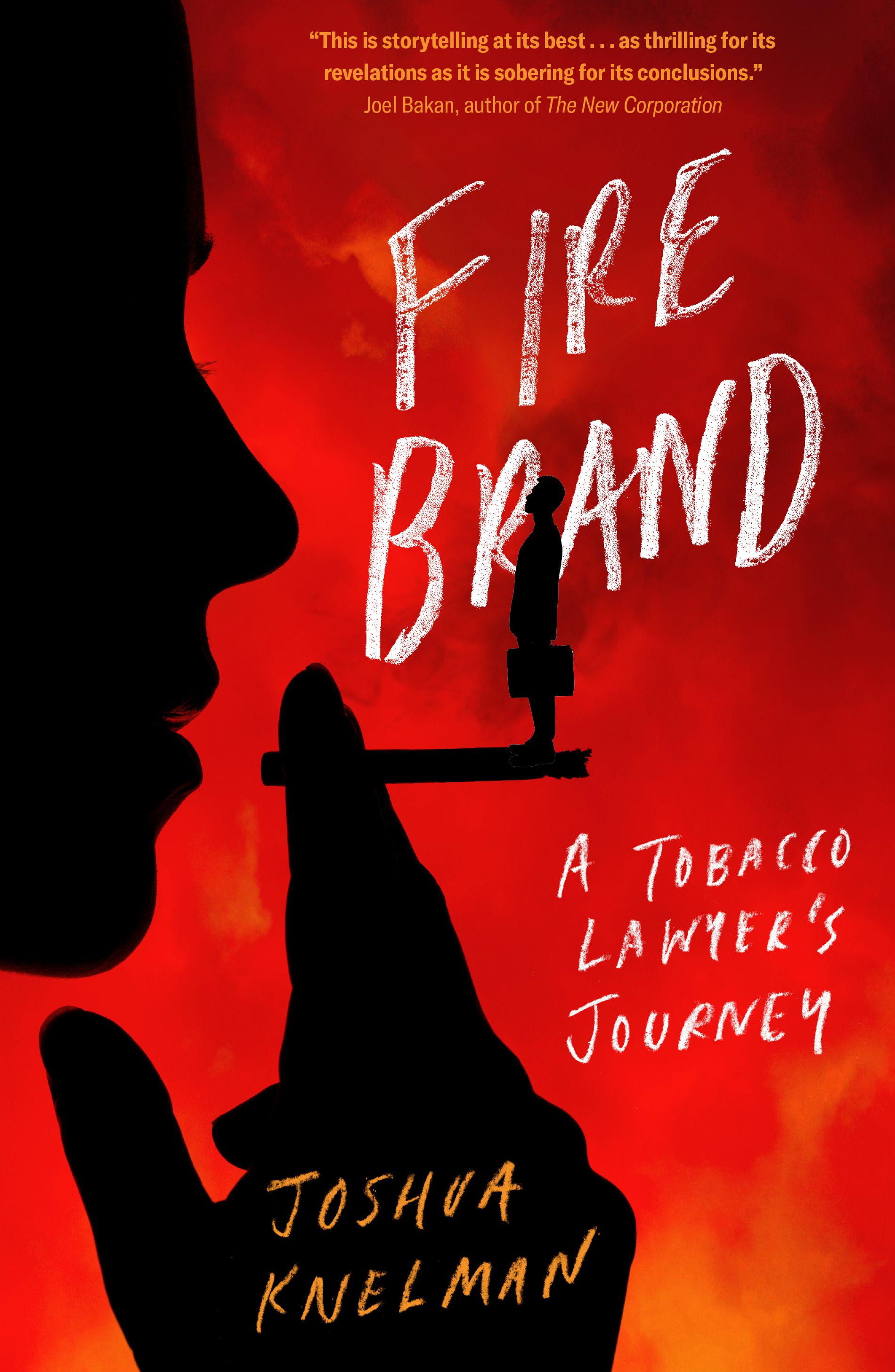 Firebrand : A Tobacco Lawyer's Journey | Knelman, Joshua (Auteur)