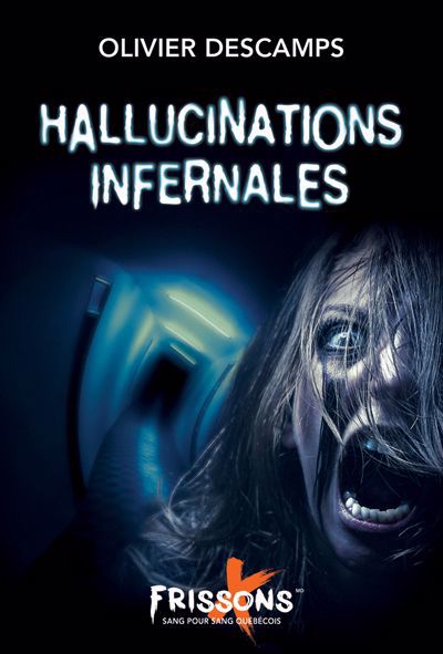 Hallucinations infernales | Descamps, Olivier (Auteur)