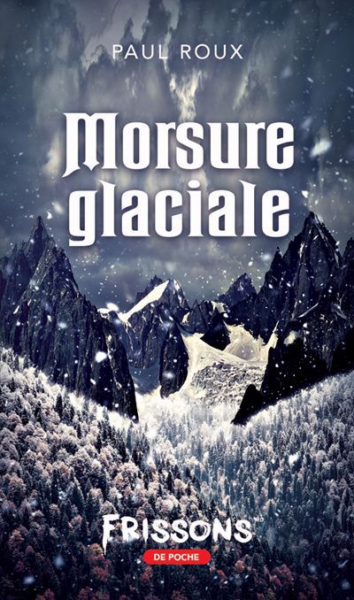 Morsure glaciale | Roux, Paul (Auteur)
