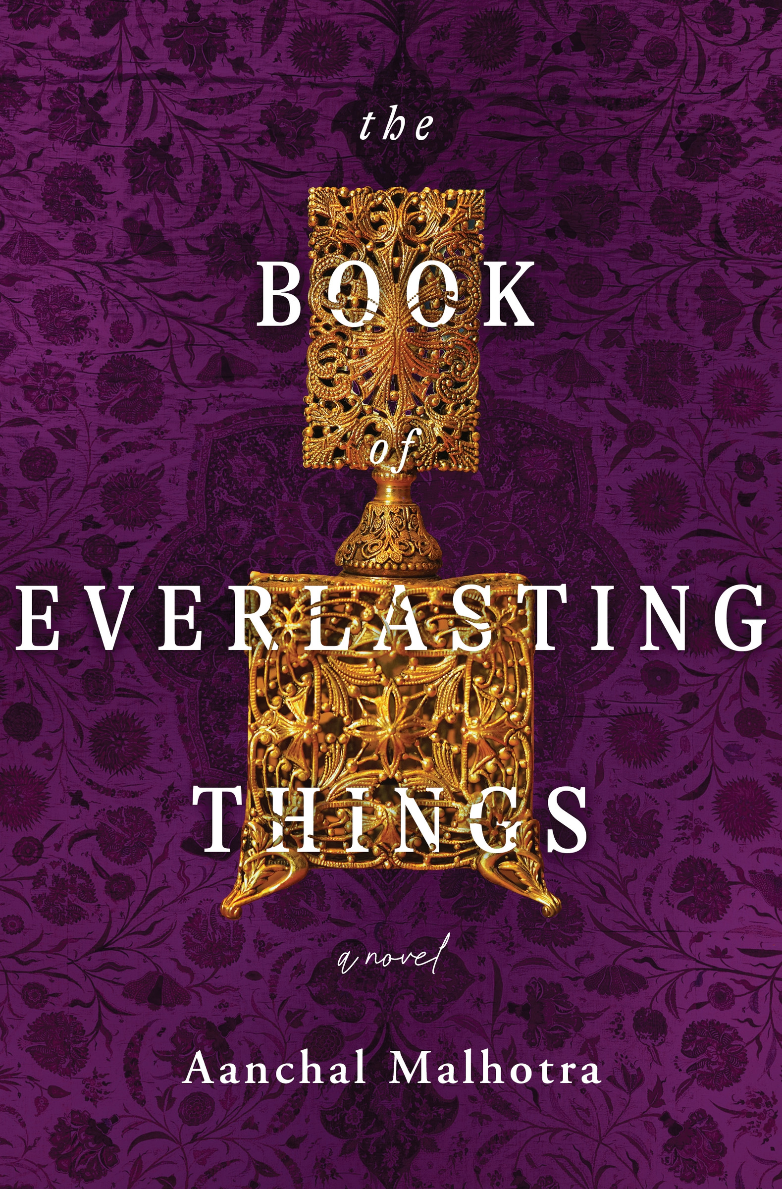 The Book of Everlasting Things : A Novel | Malhotra, Aanchal (Auteur)