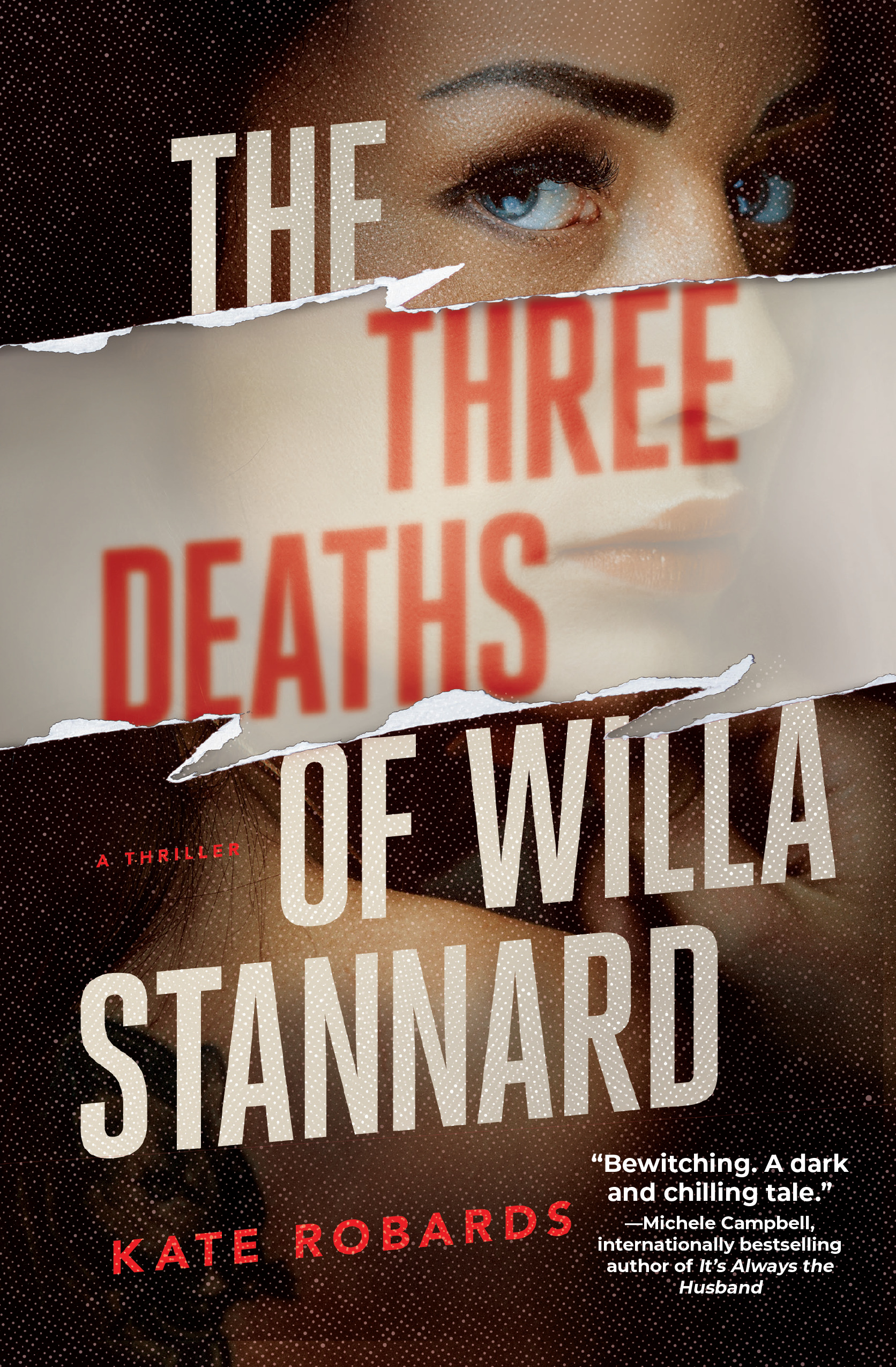 The Three Deaths of Willa Stannard : A Thriller | Robards, Kate (Auteur)