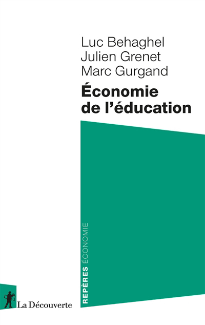 Economie de l'éducation | Behaghel, Luc (Auteur) | Grenet, Julien (Auteur) | Gurgand, Marc (Auteur)