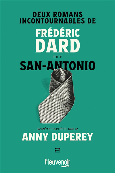 Deux romans incontournables de Frédéric Dard dit San-Antonio T.02 | San-Antonio (Auteur)