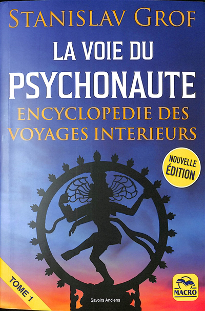 La voie du psychonaute : encyclopédie des voyages intérieurs, Vol. 1 | Grof, Stanislav (Auteur)