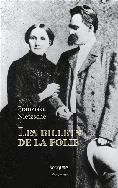 Lettres de Franziska Nietzsche à Franz Overbeck ; Les billets de la folie | Nietzsche, Franziska | Nietzsche, Friedrich