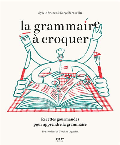 Grammaire à croquer (La) | Brunet, Sylvie (Auteur) | Bernardin, Serge (Auteur) | Laguerre, Caroline (Illustrateur)