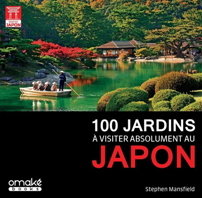100 jardins à visiter absolument au Japon | Mansfield, Stephen