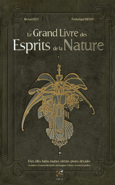 Grand livre des esprits de la nature (Le) | Ely, Richard (Auteur) | Devos, Frédérique (Illustrateur)