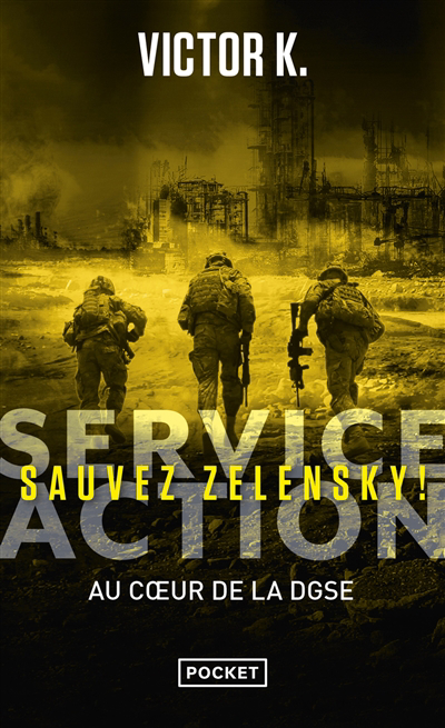 Service Action : au coeur de la DGSE - Sauvez Zelensky ! | K., Victor
