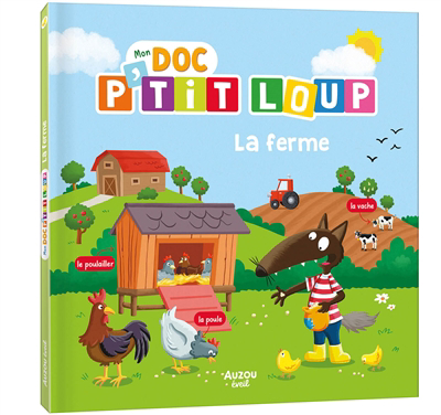 Mon doc P'tit Loup - La ferme  | Lallemand, Orianne (Auteur) | Thuillier, Eléonore (Illustrateur)