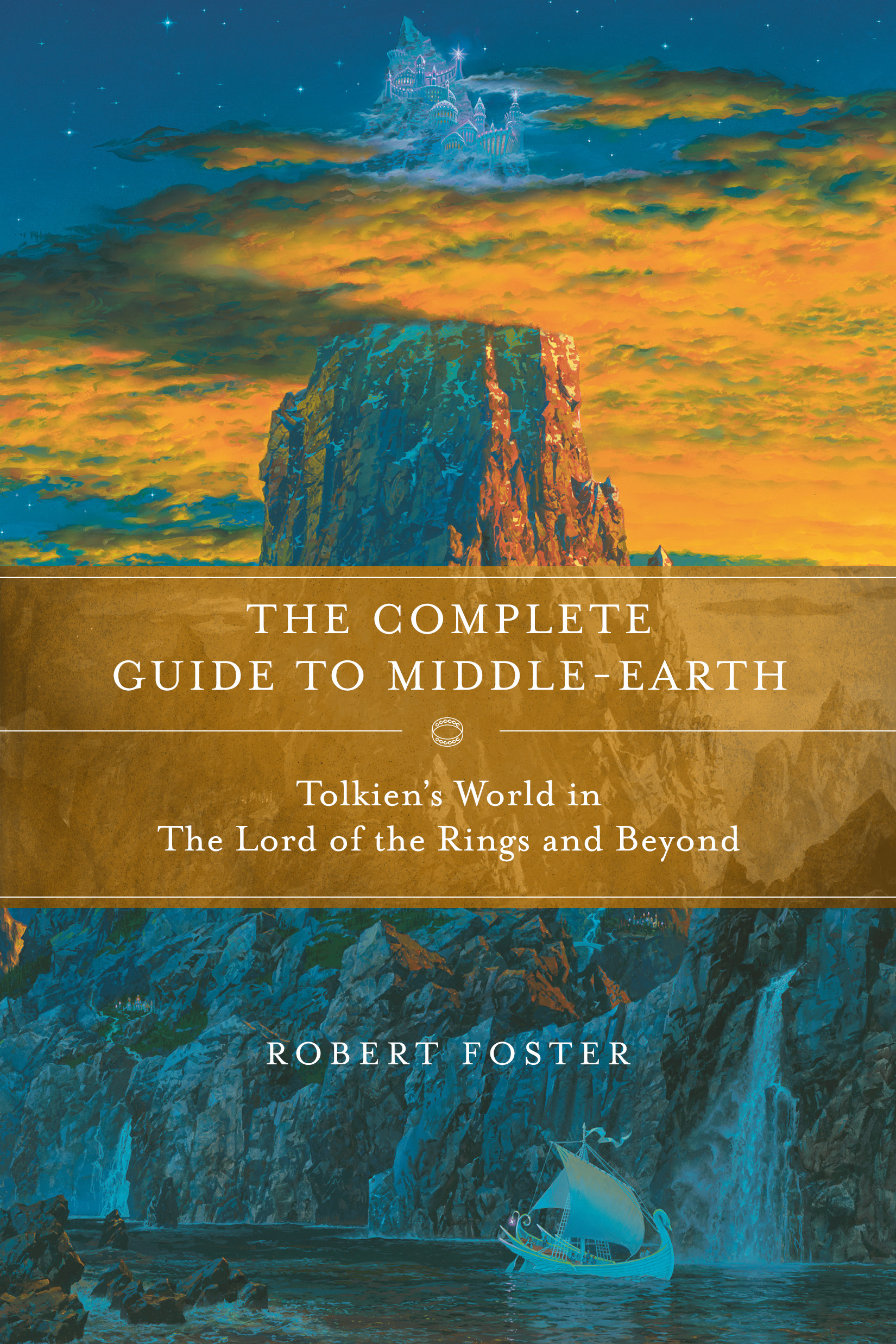 The Complete Guide to Middle-earth : Tolkien's World in The Lord of the Rings and Beyond | Foster, Robert (Auteur)