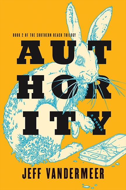 Authority : Book Two of the Southern Reach Trilogy | VanderMeer, Jeff (Auteur)