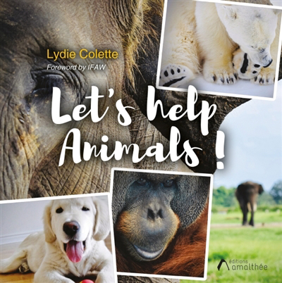 Let's help animals ! | Colette, Lydie (Auteur)