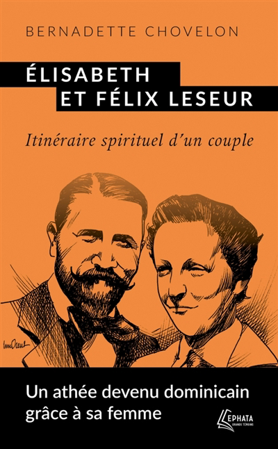 Elisabeth et Félix Leseur : Itinéraire spirituel d'un couple | Chovelon, Bernadette (Auteur)