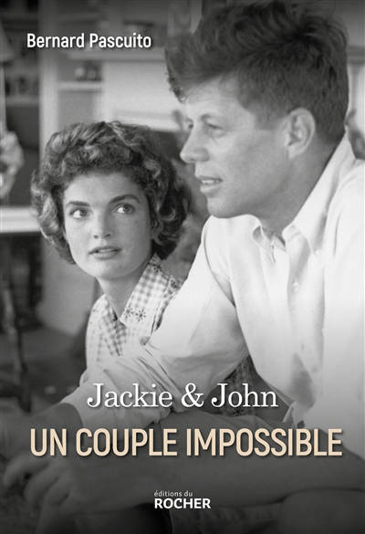 Jackie & John : un couple impossible | Pascuito, Bernard (Auteur)