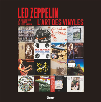 Led Zeppelin, l'art des vinyles : la collection intégrale de Ross Halfin | Halfin, Ross (Auteur)