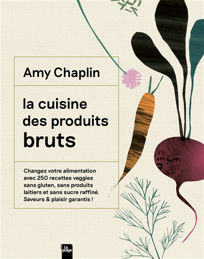 cuisine des produits bruts (La) | Chaplin, Amy (Auteur)