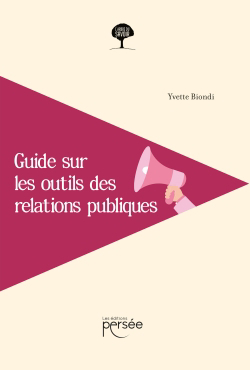 Guide sur les outils des relations publiques | Biondi, Yvette (Auteur)