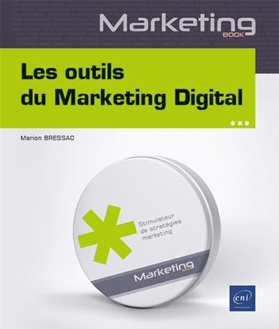 Outils du marketing digital : outils traditionnels et intelligence artificielle au service du marketing (Les) | Bressac, Marion (Auteur)