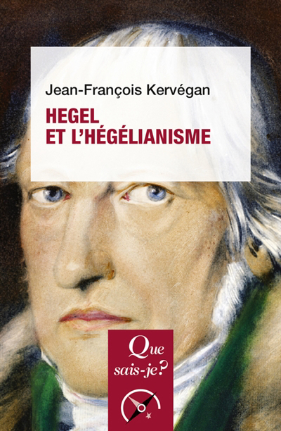 Hegel et l'hégélianisme | Kervégan, Jean-François (Auteur)