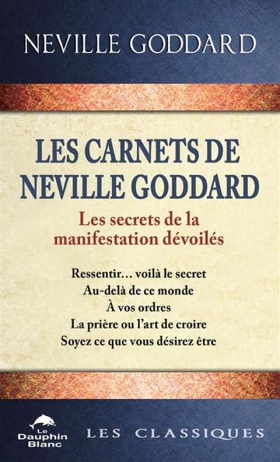 Carnets de Neville Goddard : Les secrets de la manifestation dévoilés (Les) | Goddard, Neville