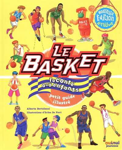 basket raconté aux enfants : petit guide illustré (Le) | Bertolazzi, Alberto (Auteur) | De Pieri, Erika (Illustrateur)