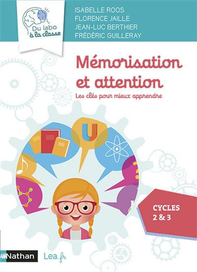 Mémorisation et attention, cycles 2 & 3 | Roos, Isabelle | Jaille, Florence | Berthier, Jean-Luc | Guilleray, Frédéric
