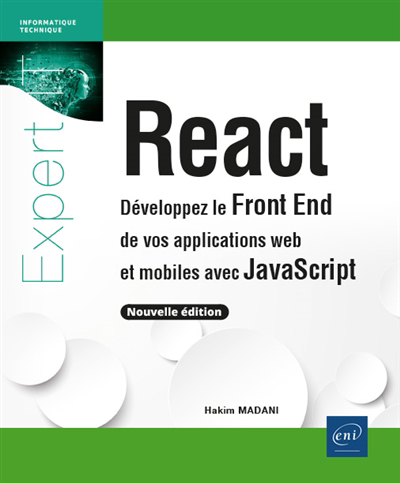 React : développez le front end de vos applications web et mobiles avec JavaScript | Madani, Hakim (Auteur)