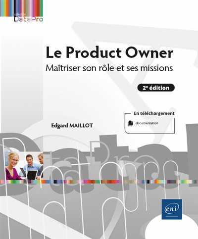 Product Owner : maîtriser son rôle et ses missions (Le) | Maillot, Edgard (Auteur)