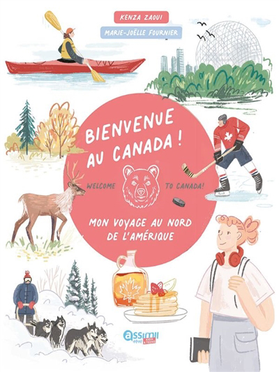 Bienvenue au Canada ! : mon voyage au nord de l'Amérique = Welcome to Canada! | Zaoui, Kenza (Auteur) | Fournier, Marie-Joëlle (Illustrateur)