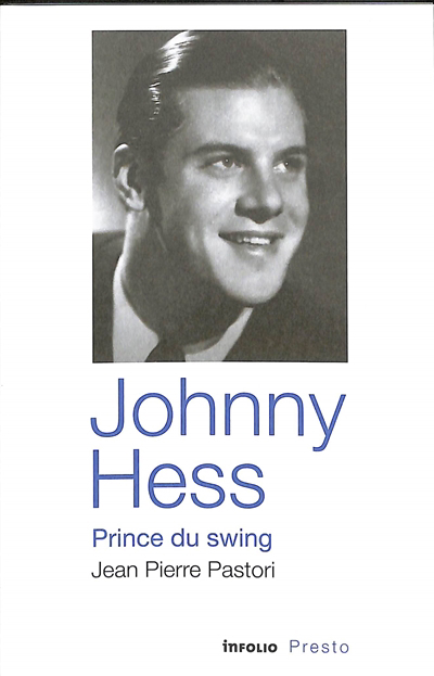 Johnny Hess, prince du swing | Pastori, Jean-Pierre