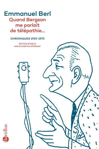 Quand Bergson me parlait de télépathie... : chroniques 1923-1975 | Berl, Emmanuel