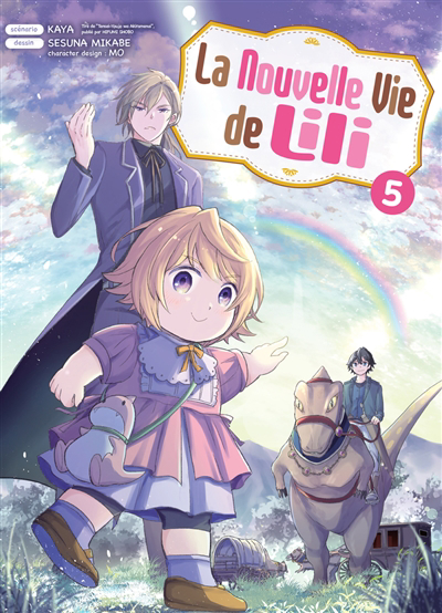 La nouvelle vie de Lili T.05 | Kaya (Auteur) | Mikabe, Sesuna (Illustrateur) | Mo (Illustrateur)