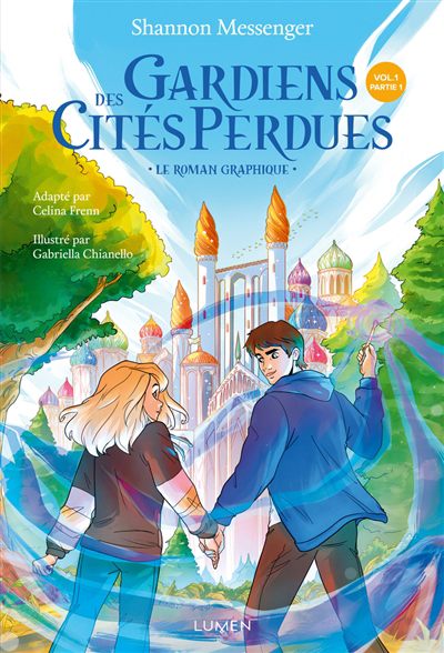 Gardiens des cités perdues : le roman graphique T.01 - Partie 1 | Messenger, Shannon (Auteur) | Chianello, Gabriella (Illustrateur)