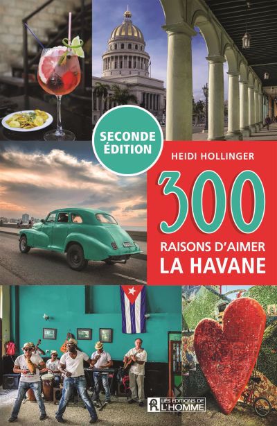 300 raisons d'aimer La Havane : Seconde édition  | Hollinger, Heidi 