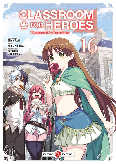Classroom for heroes : the return of the former brave T.16 | Araki, Shin (Auteur) | Kishida, Koara (Illustrateur) | Morisawa, Haruyuki (Illustrateur)