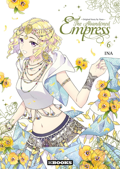 The abandoned empress T.06 | Yuna (Auteur) | Ina (Illustrateur)