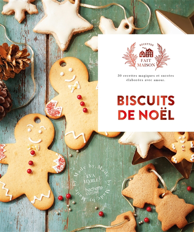 Biscuits de Noël : 30 recettes magiques et sucrées élaborées avec amour | Harlé, Eva (Auteur)