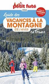 Guide des vacances à la montagne en France : été-hiver : 2024 | Auzias, Dominique (Auteur) | Labourdette, Jean-Paul (Auteur)