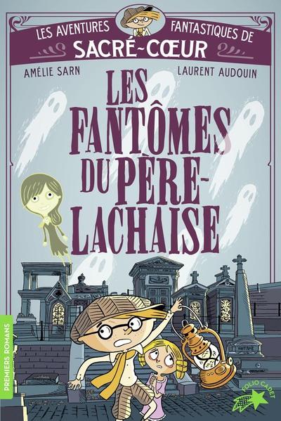 Les fantômes du Père Lachaise | Sarn, Amélie (Auteur) | Audouin, Laurent (Illustrateur)
