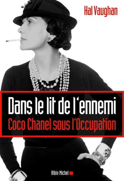 Dans le lit de l'ennemi : Coco Chanel sous l'Occupation | Vaughan, Hal (Auteur)
