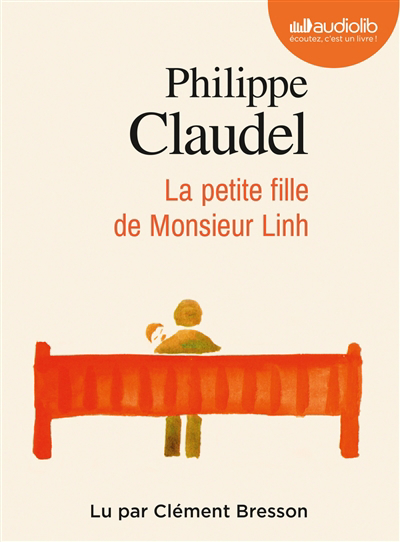 La petite fille de monsieur Linh (AUDIO) | Claudel, Philippe
