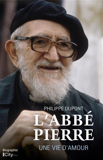 L'abbé Pierre, une vie d'amour | Dupont, Philippe (Auteur)